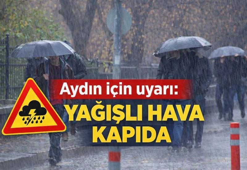 Aydın için uyarı: Yağışlı hava kapıda