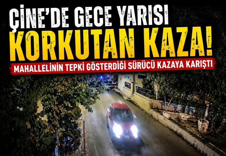 Çine'de gece yarısı korkutan kaza