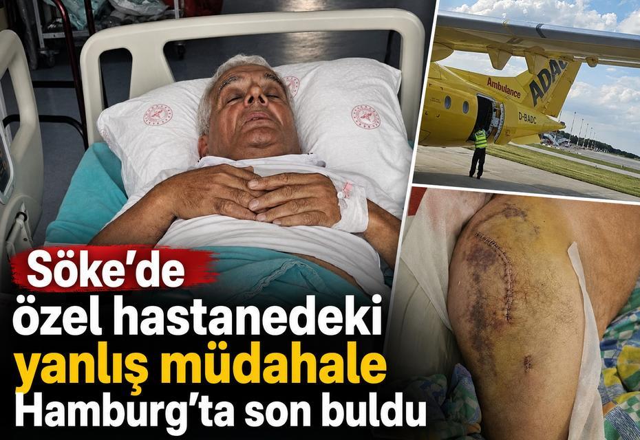 Söke'de özel hastanedeki yanlış müdahale Hamburg'ta son buldu