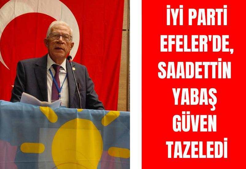 İYİ Parti Efeler'de, Saadettin Yabaş güven tazeledi