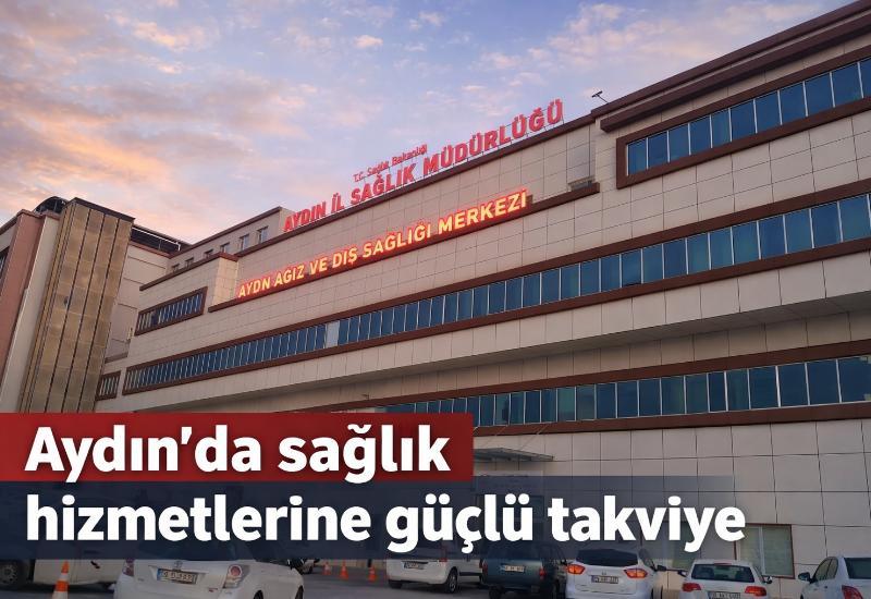 Aydın’da sağlık hizmetlerine güçlü takviye