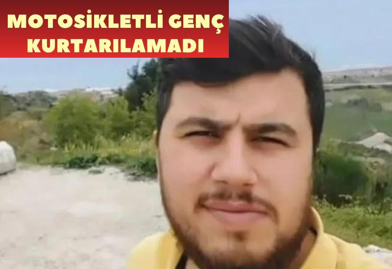 Motosikletli genç kurtarılamadı