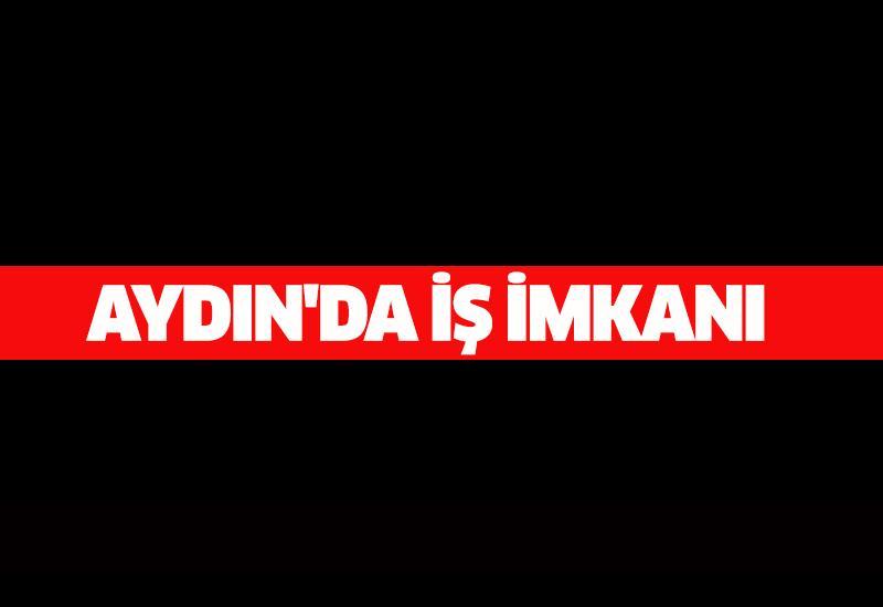 Aydın'da iş imkanı