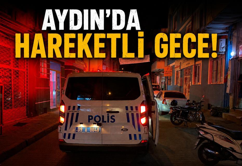 Aydın'da hareketli gece