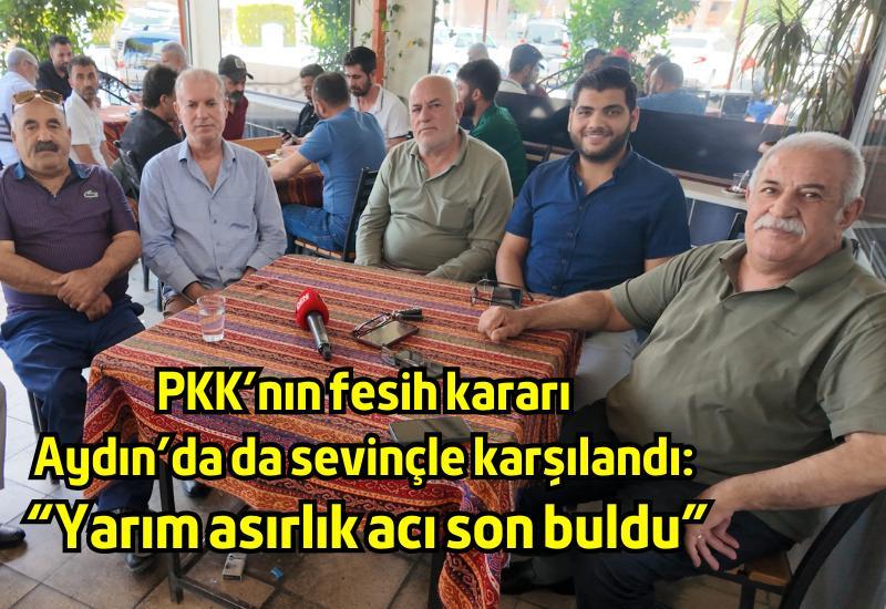 PKK’nın fesih kararı Aydın’da da sevinçle karşılandı: “Yarım asırlık acı son buldu”