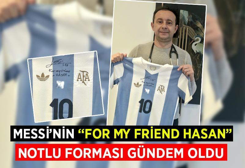 Messi’nin “For My Friend Hasan” notlu forması gündem oldu