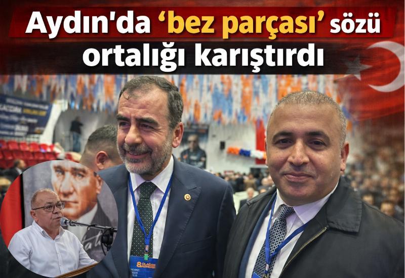 Aydın'da "bez parçası" sözü ortalığı karıştırdı