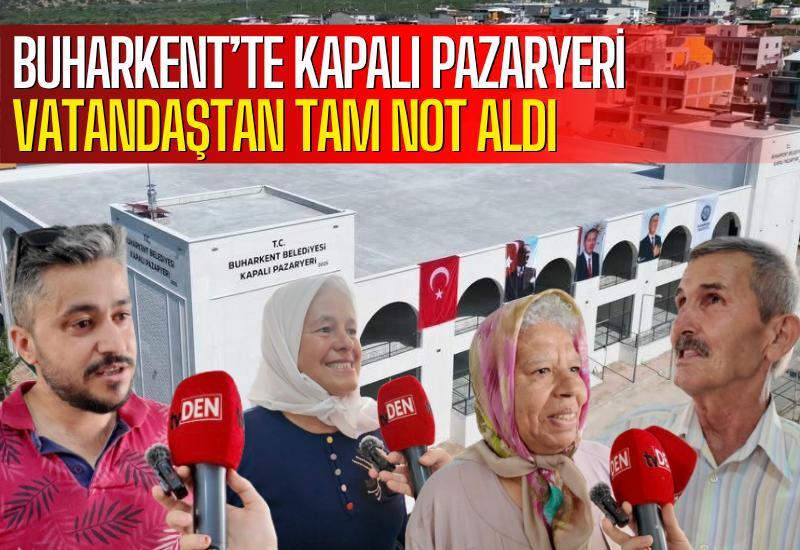 Buharkent’te kapalı pazaryeri vatandaştan tam not aldı