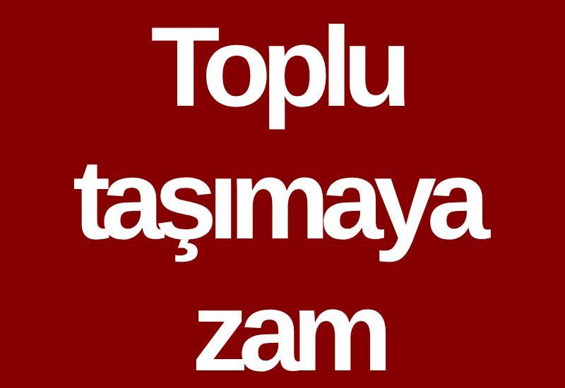 Toplu taşımaya zam