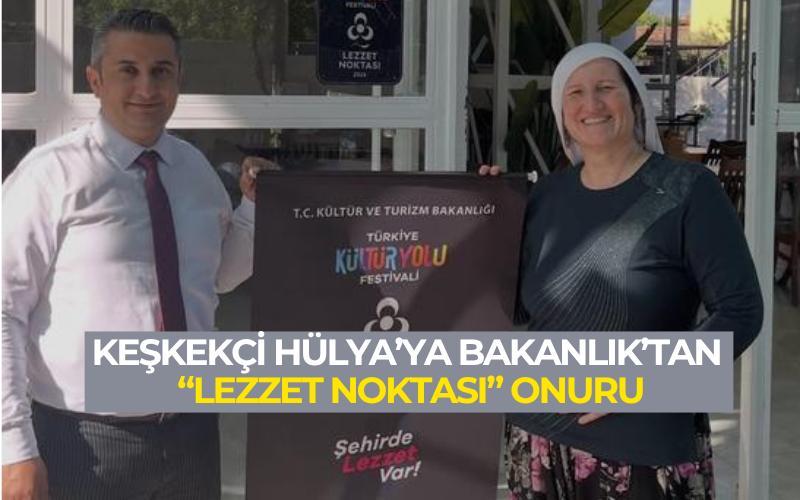 Keşkekçi Hülya’ya Bakanlık’tan “Lezzet Noktası” onuru