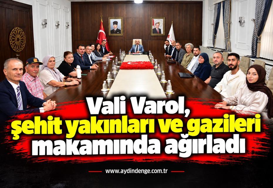 Vali Varol, şehit yakınları ve gazileri makamında ağırladı