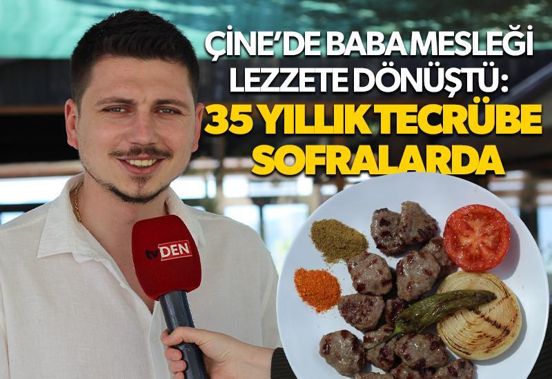 Çine’de baba mesleği lezzete dönüştü: 35 yıllık tecrübe sofralarda