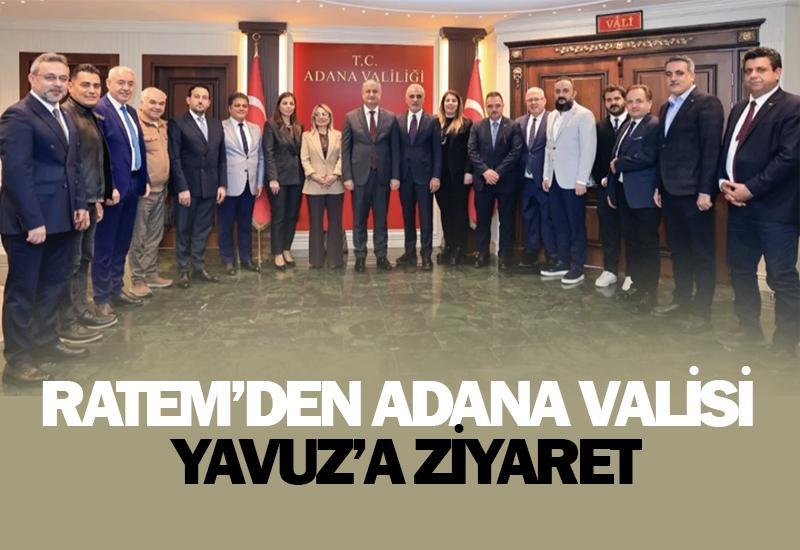RATEM’den Adana Valisi Yavuz’a ziyaret