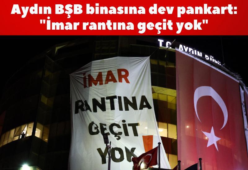 Aydın BŞB binasına dev pankart: "İmar rantına geçit yok"