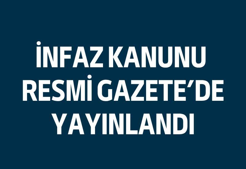 Yeni İnfaz Kanunu Resmi Gazete'de yayınlandı