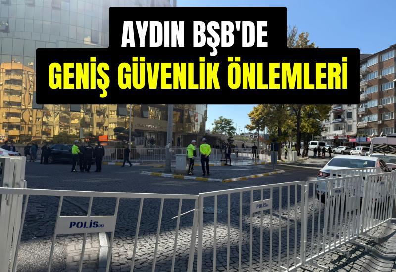Aydın BŞB'de geniş güvenlik önlemleri