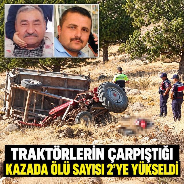 Traktörlerin çarpıştığı kazada ölü sayısı 2'ye yükseldi