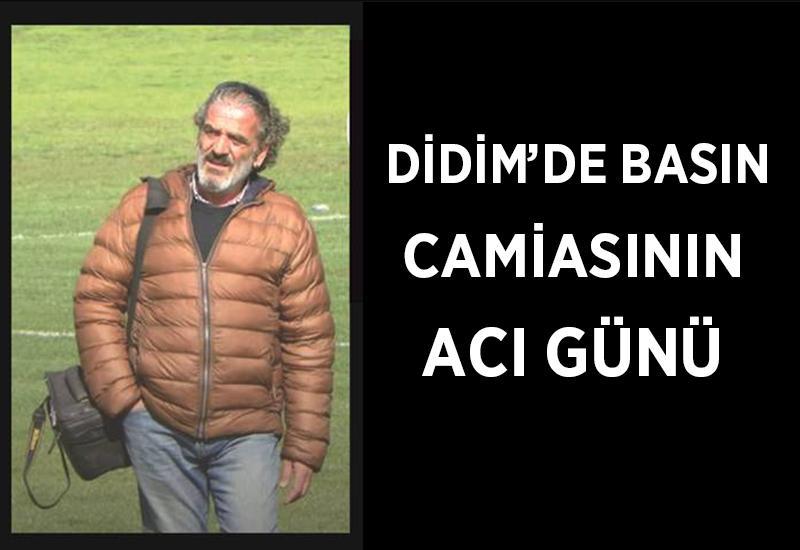 Didim basın camiasının acı günü