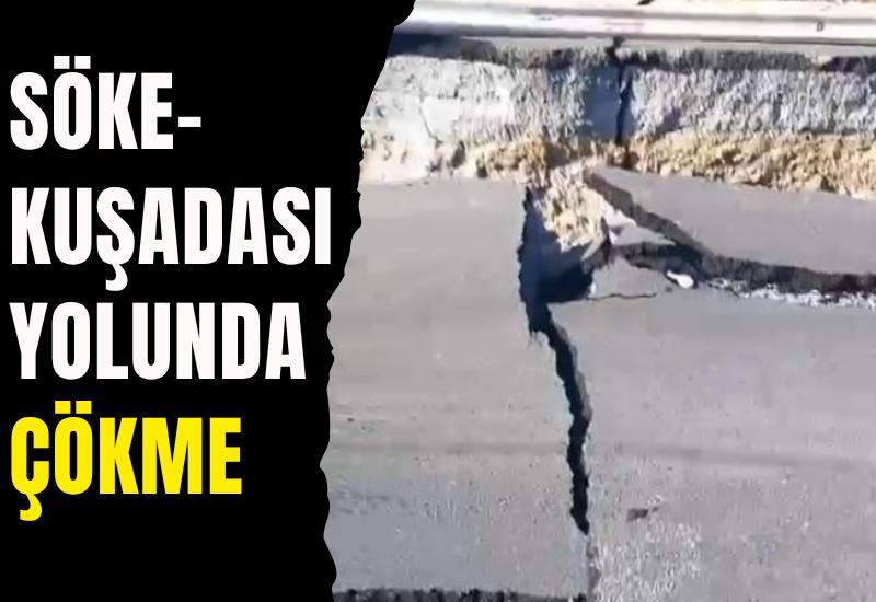 Söke-Kuşadası yolunda çökme