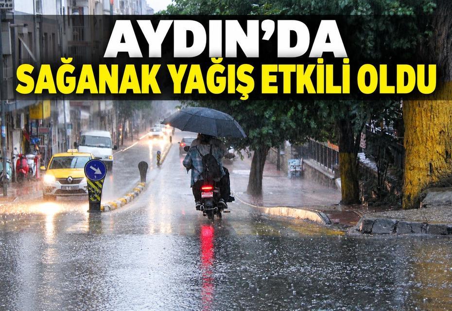 Aydın'da sağanak yağış etkili oldu