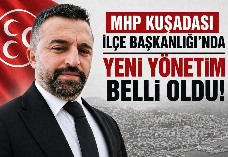 MHP Kuşadası İlçe Başkanlığı’nda yeni yönetim belli oldu