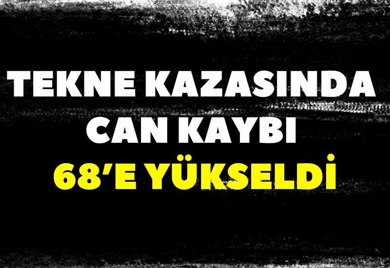 Tekne kazasında can kaybı 68’e yükseldi