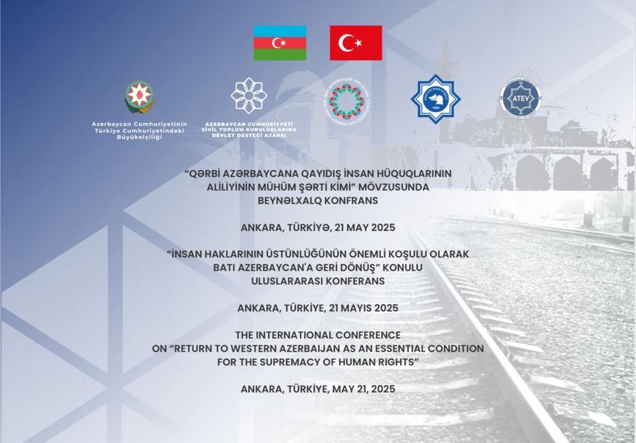 Ankara'da 'Batı Azerbaycan'a Geri Dönüş' Konferansı Düzenlenecek