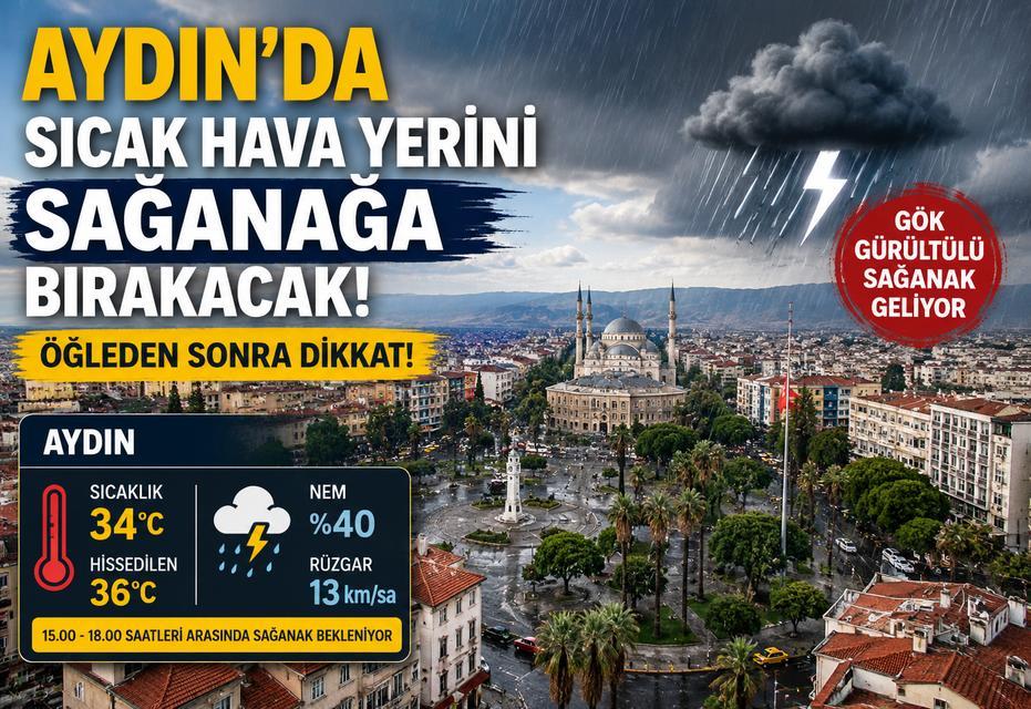 Aydın’da sıcak hava yerini sağanağa bırakacak