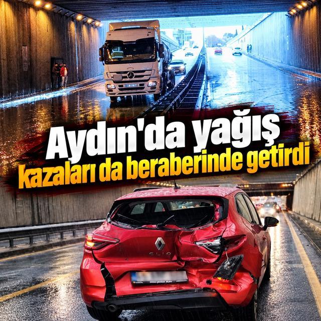 Aydın'da yağış kazaları da beraberinde getirdi