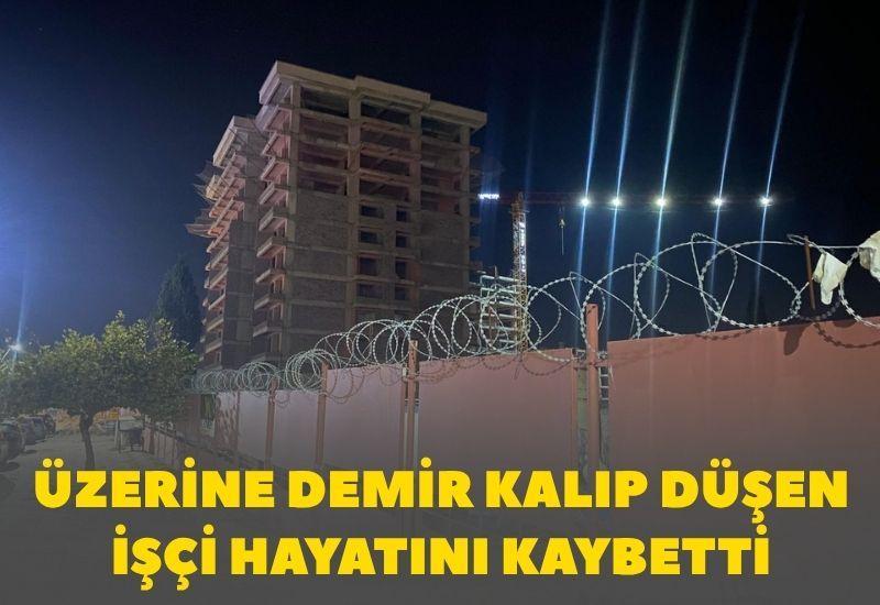 Üzerine demir kalıp düşen işçi hayatını kaybetti