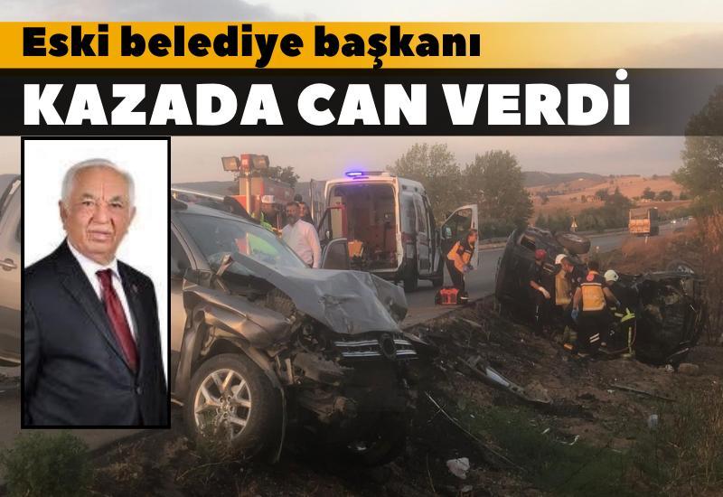 SON DAKİKA! Eski belediye başkanı kazada can verdi