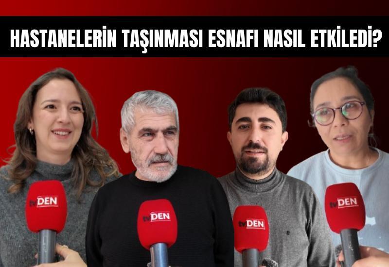 Hastanelerin taşınması esnafı nasıl etkiledi?