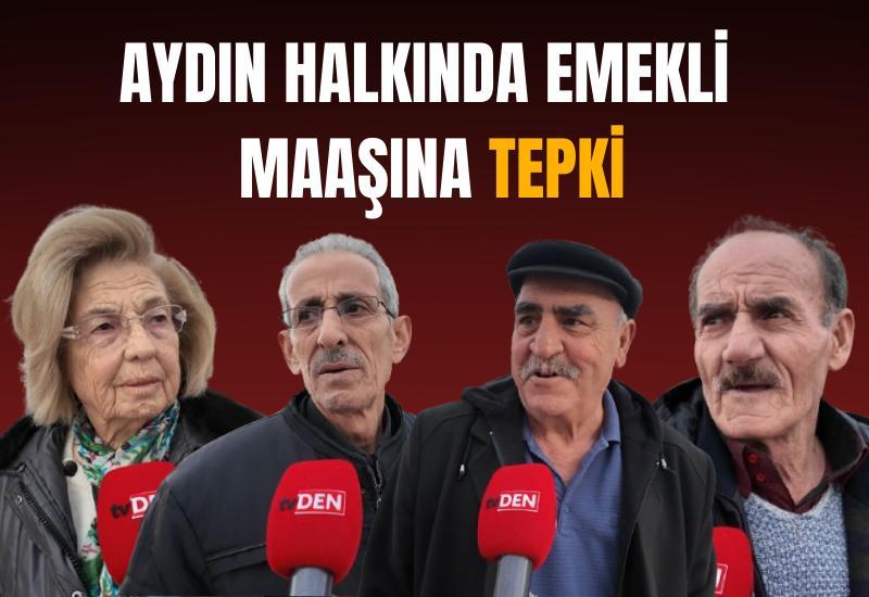 Aydın halkından emekli maaşına tepki