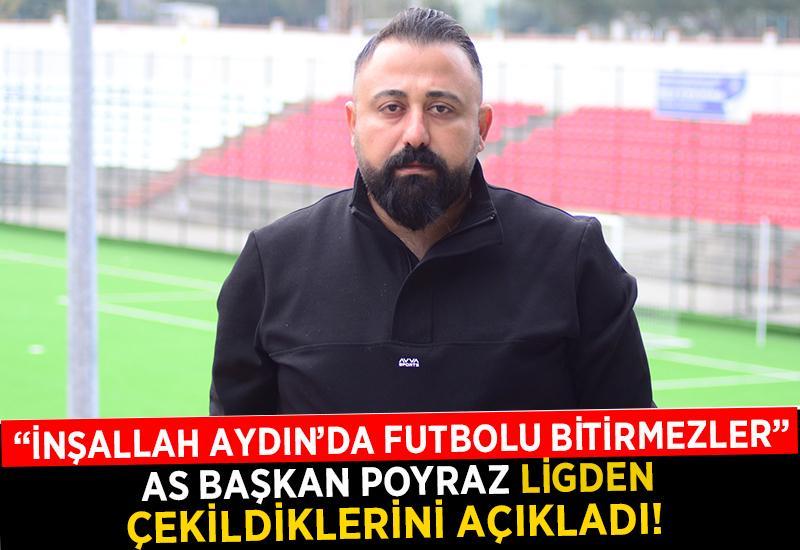 "İnşallah Aydın'da futbolu bitirmezler"
