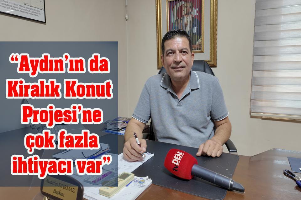 “Aydın’ın da Kiralık Konut Projesi’ne çok fazla ihtiyacı var”