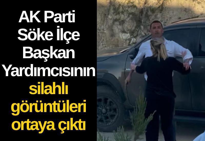 AK Parti Söke İlçe Başkan Yardımcısının silahlı görüntüleri ortaya çıktı