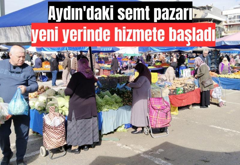 Aydın'daki semt pazarı yeni yerinde hizmete başladı