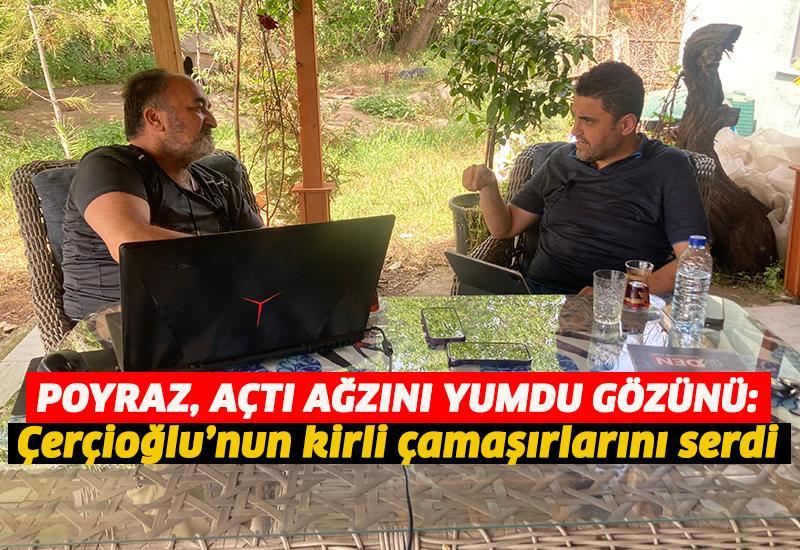 Poyraz, açtı ağzını yumdu gözünü: Çerçioğlu’nun kirli çamaşırlarını serdi