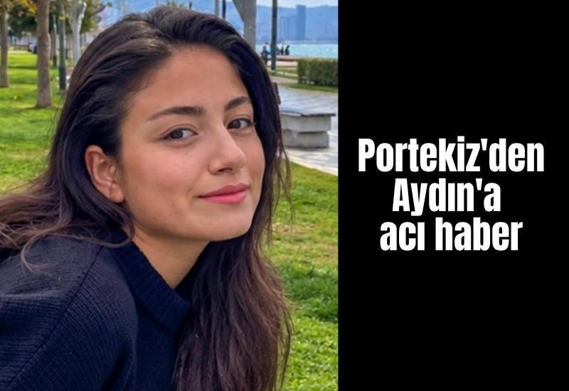 Portekiz'den Aydın'a acı haber