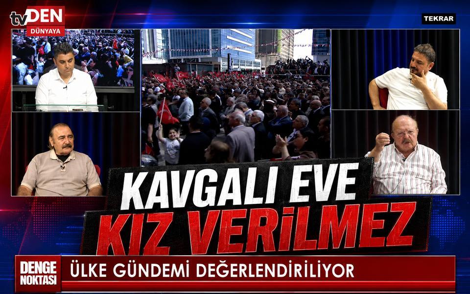 “Kavgalı eve kız verilmez”