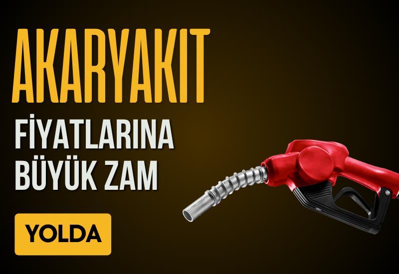 Akaryakıt fiyatlarına büyük zam yolda