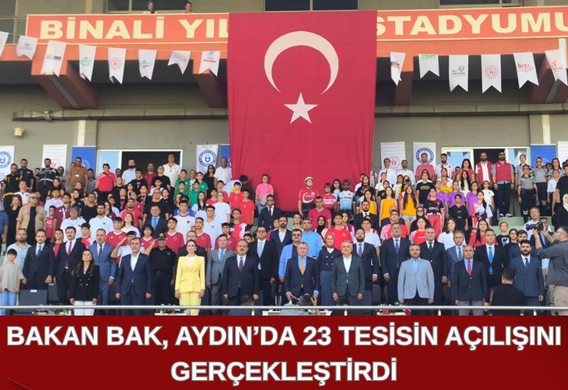 Bakan Bak, Aydın’da 23 tesisin açılışını gerçekleştirdi