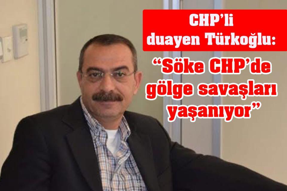 CHP’li duayen Türkoğlu: “Söke CHP’de gölge savaşları yaşanıyor”