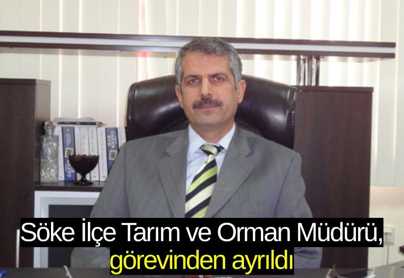 Söke İlçe Tarım ve Orman Müdürü, görevinden ayrıldı