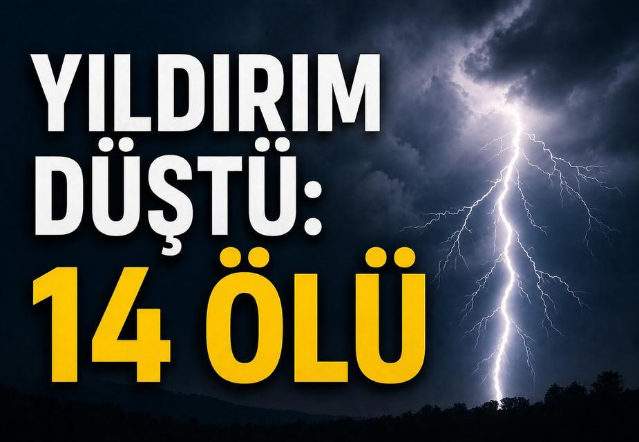 Yıldırım düştü: 14 ölü