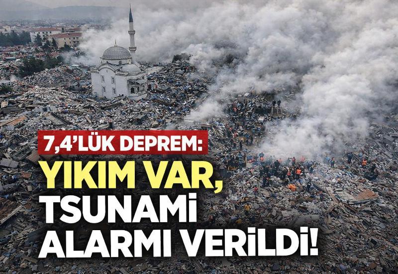 7,4’lük deprem: yıkım var, tsunami alarmı verildi!