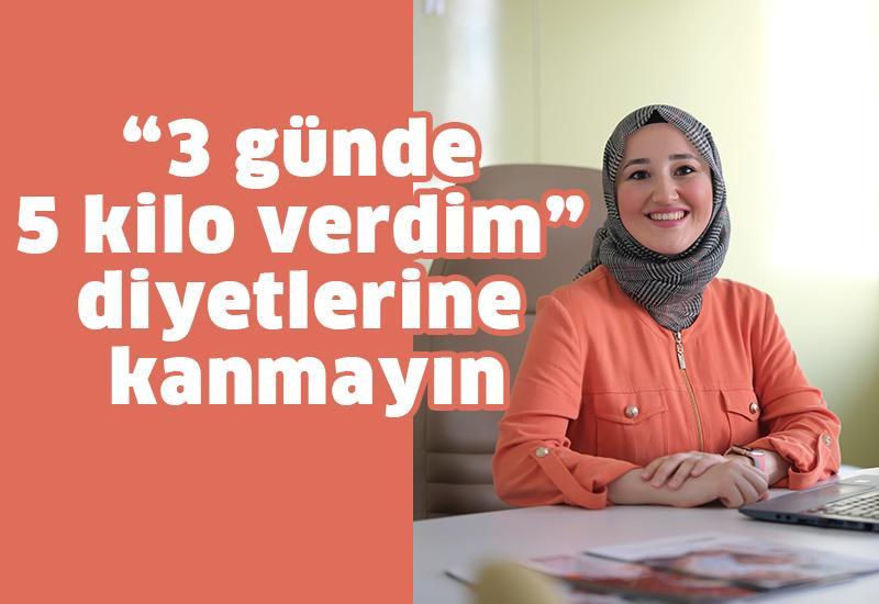 “3 günde 5 kilo verdim” diyetlerine kanmayın