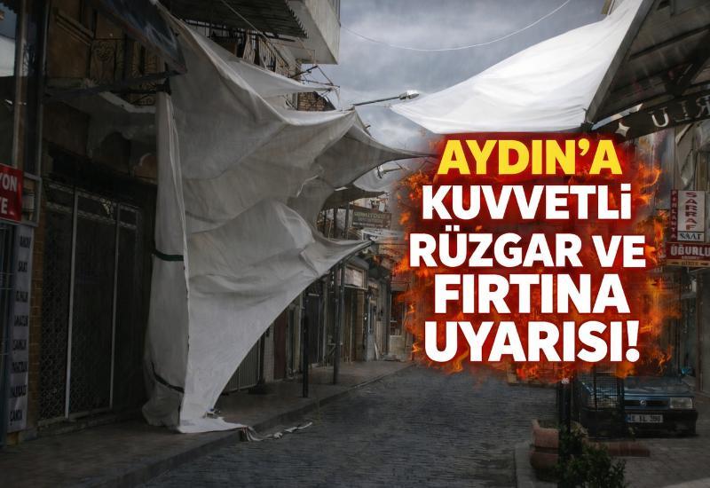 Aydın’a kuvvetli rüzgar ve fırtına uyarısı
