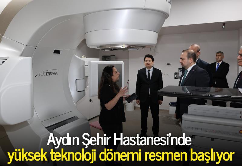 Aydın Şehir Hastanesi’nde yüksek teknoloji dönemi resmen başlıyor