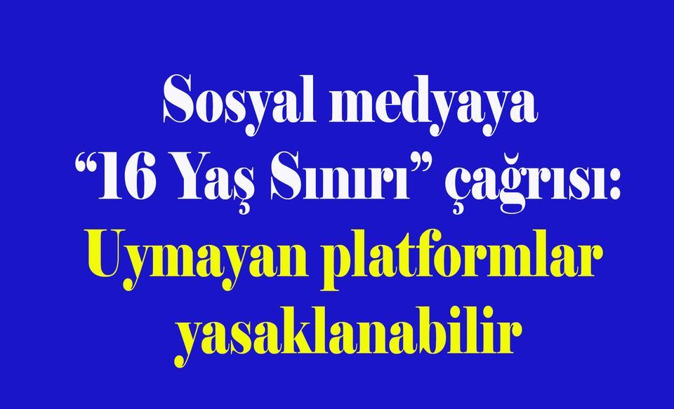 Sosyal medyaya “16 Yaş Sınırı” çağrısı